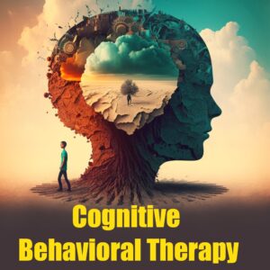 Cognitive Behavioral Therapy
